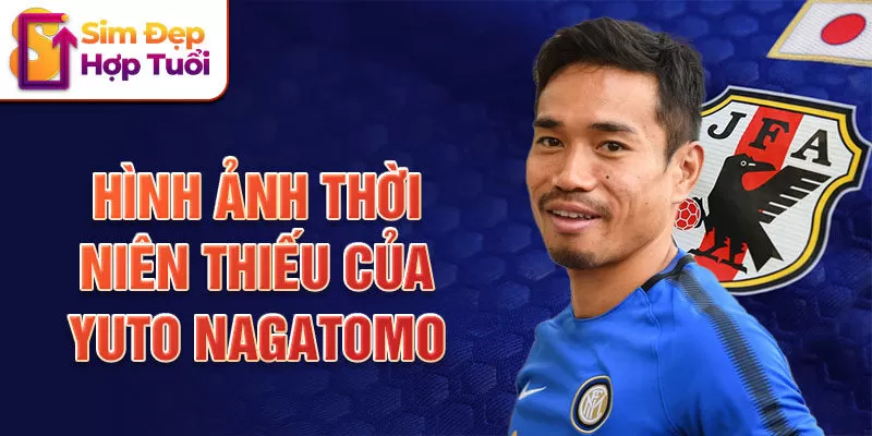 Hình ảnh thời niên thiếu của Yuto Nagatomo