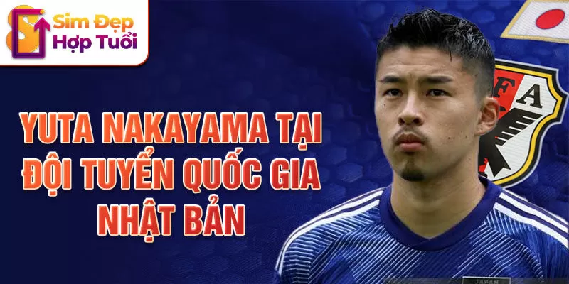 Yuta Nakayama tại đội tuyển quốc gia Nhật Bản