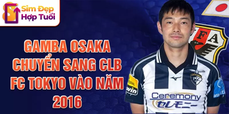 Gamba Osaka chuyển sang CLB FC Tokyo vào năm 2016