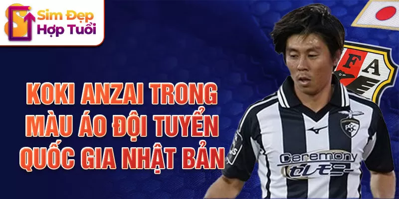 Koki Anzai trong màu áo đội tuyển quốc gia Nhật Bản