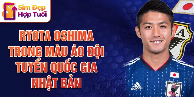  Ryota Oshima trong màu áo đội tuyển quốc gia Nhật Bản