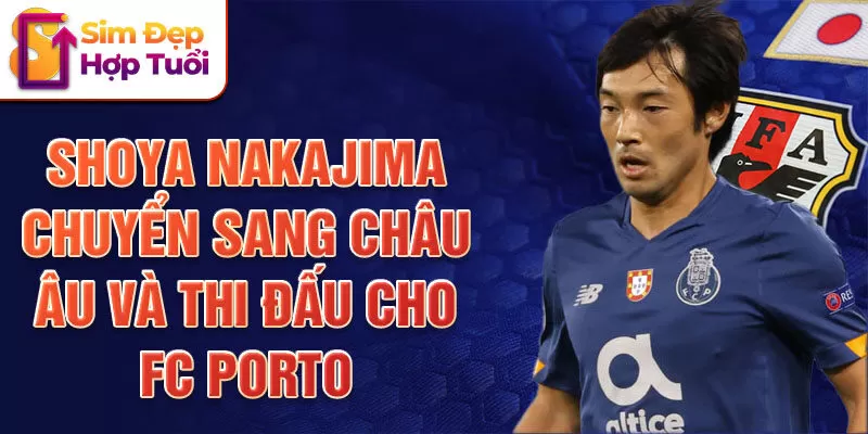 Shoya Nakajima chuyển sang Châu Âu và thi đấu cho FC Porto