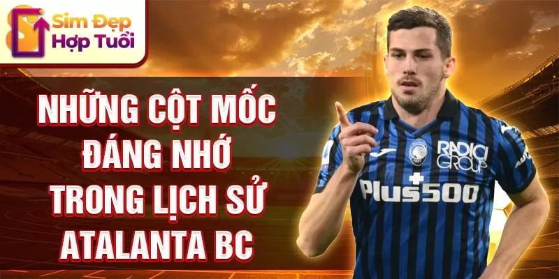 Những cột mốc đáng nhớ trong lịch sử Atalanta BC