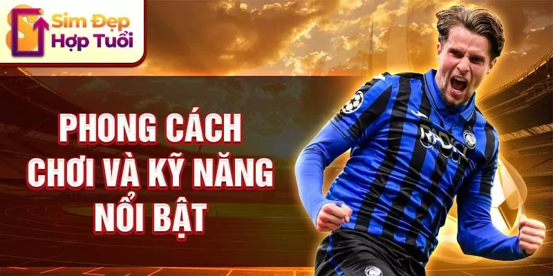 Phong cách chơi và kỹ năng nổi bật