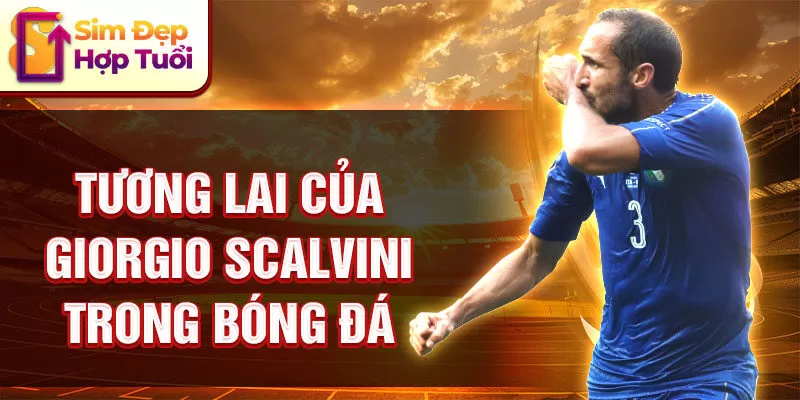 Tương lai của Giorgio Scalvini trong bóng đá