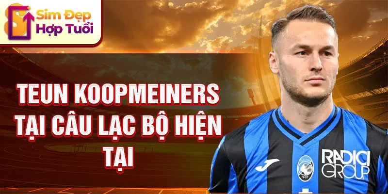 Teun Koopmeiners tại câu lạc bộ hiện tại