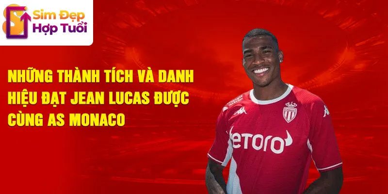 Những thành tích và danh hiệu đạt jean lucas được cùng as monaco