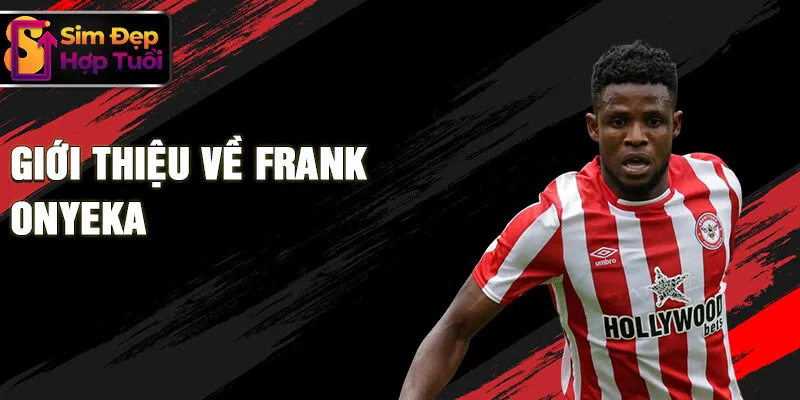 Giới thiệu về Frank Onyeka