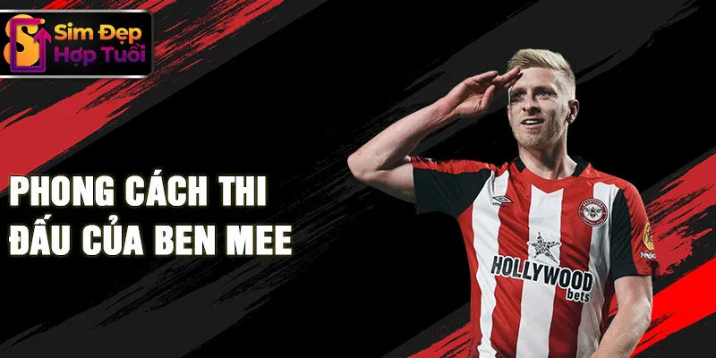 Phong cách thi đấu của Ben Mee