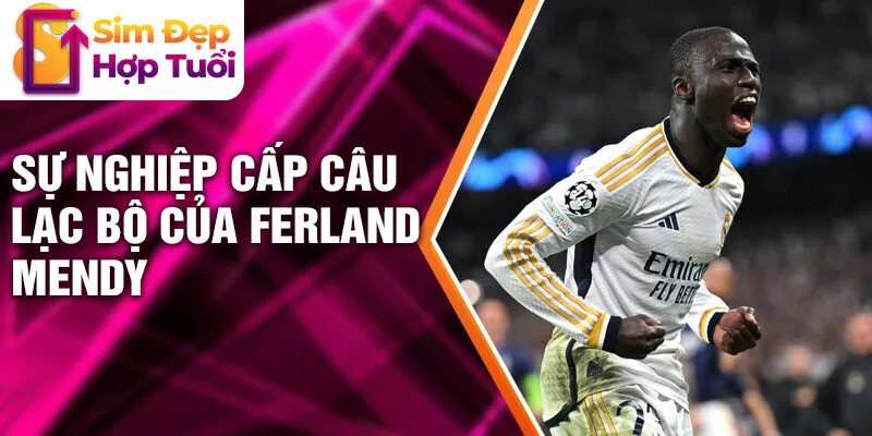 Sự nghiệp cấp câu lạc bộ của Ferland Mendy