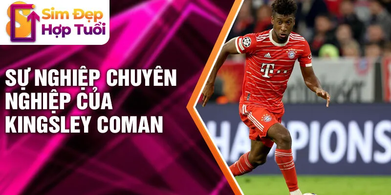 Sự nghiệp chuyên nghiệp của Kingsley Coman