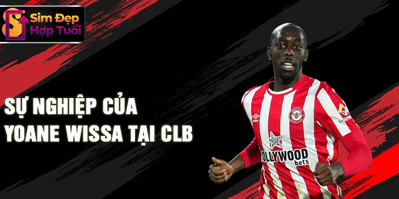 Sự nghiệp của Yoane Wissa tại CLB