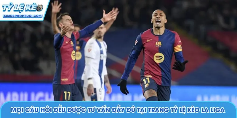 Mọi câu hỏi đều được tư vấn đầy đủ tại trang Tỷ Lệ Kèo la Liga
