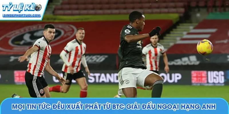 Mọi tin tức đều xuất phát từ BTC giải đấu Ngoại Hạng Anh